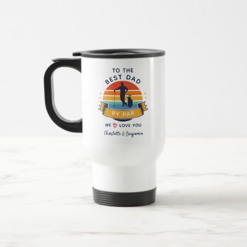 Best Dad By Par Retro Fathers Day Kids Photo Golf Travel Mug