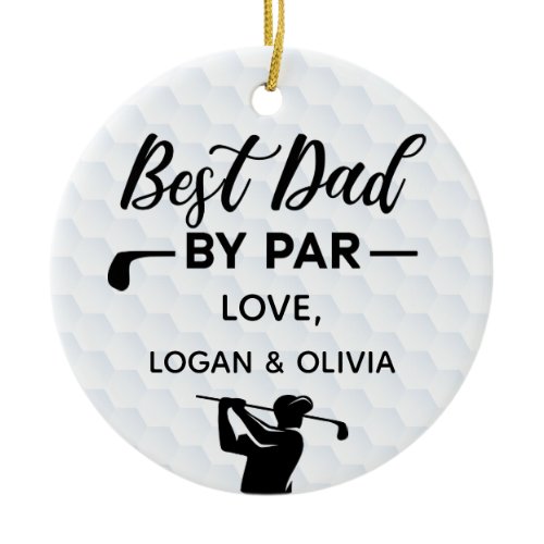 Best Dad By Par Simple &amp; Custom Name Ceramic Ornament