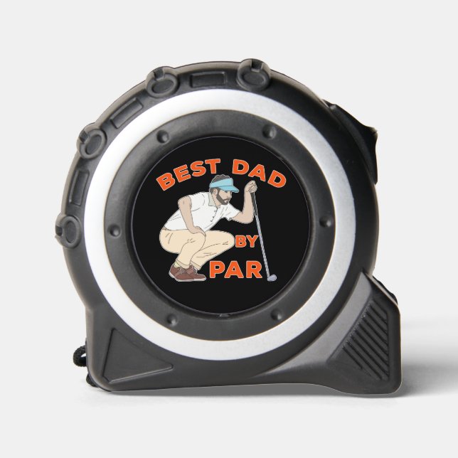 Best Dad By Par Tape Measure (Front)