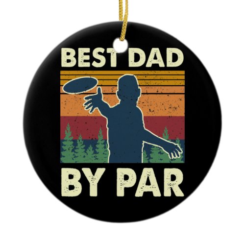 Best Dad By Par Tree Frisbee Disc Golf Player Ceramic Ornament