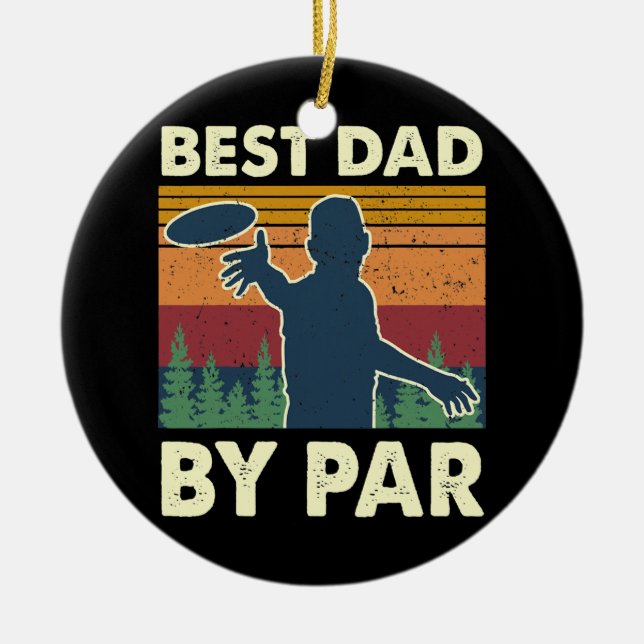 Best Dad By Par Tree Frisbee Disc Golf Player Ceramic Ornament (Front)