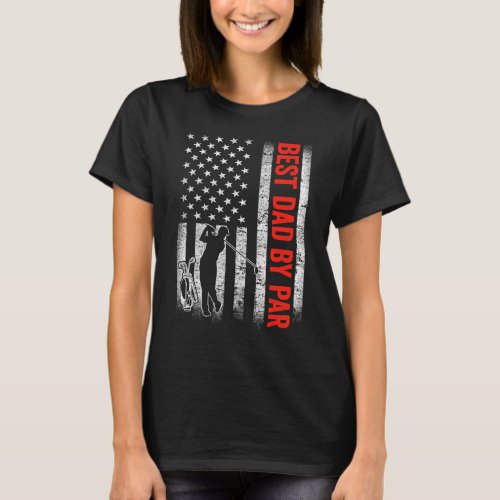 Best Dad By Par Us American Flag Fathers Day Golf T_Shirt
