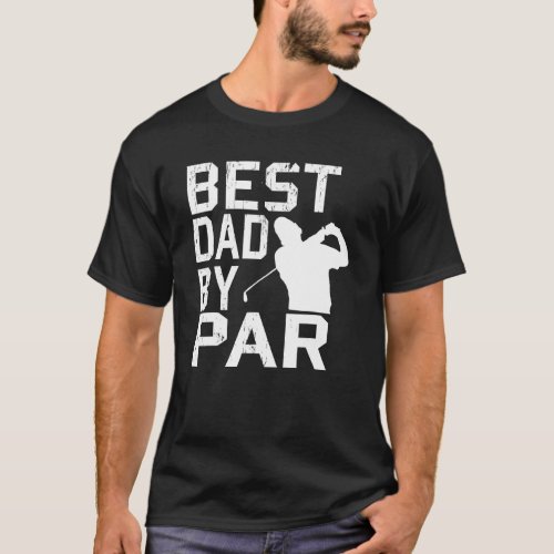 Best Dad By Par Vintage Pro Golfer Fathers Day 20 T_Shirt