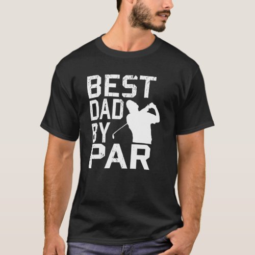 Best Dad By Par Vintage Pro Golfer Fathers Day T_Shirt