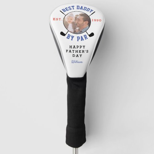 Best Dad By Par White Fathers Day Photo Monogram Golf Head Cover