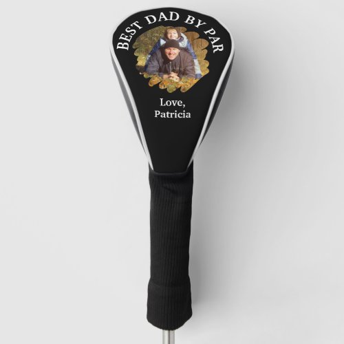 Best Dad by Par with Custom Photo Fathers Day Golf Head Cover