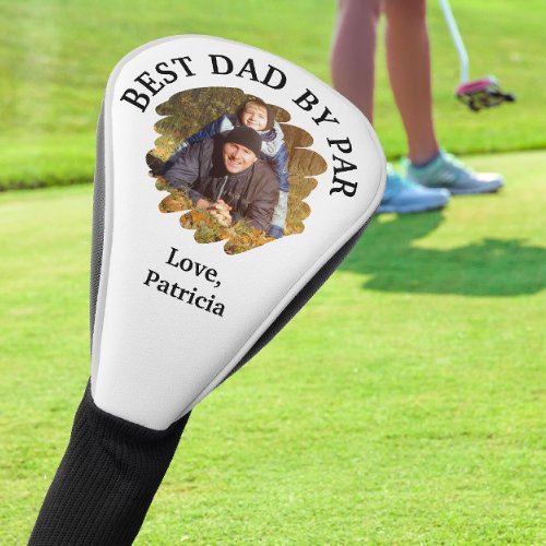 Best Dad by Par with Custom Photo Fathers Day  Golf Head Cover
