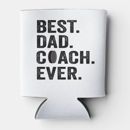 Best Dad Coach Ever Fathers Day Hockey Sport Gift Can Cooler