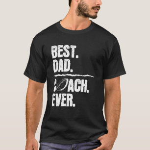Best Dad Coach Ever Football Men Fathers Day Dad T-Shirt