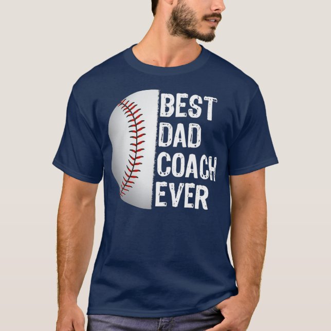 Best Dad Coach Ever Funny Baseball  for Sport T-Shirt (Front)