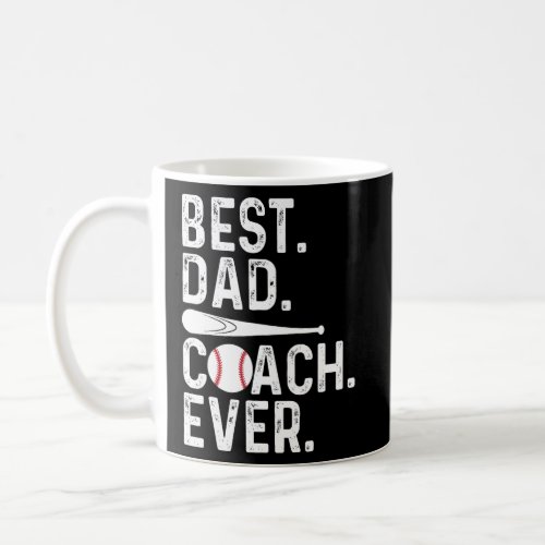 Best Dad Coach Ever Sports Coach Dad Baseball Fath Coffee Mug