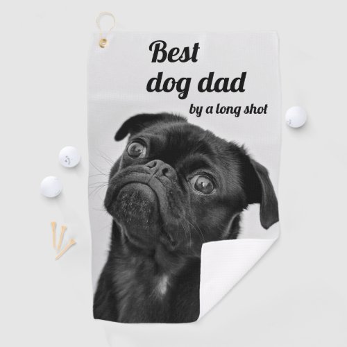 Best Dad Dad by Long Shot Pug Photo Your Own Golf Golf Towel