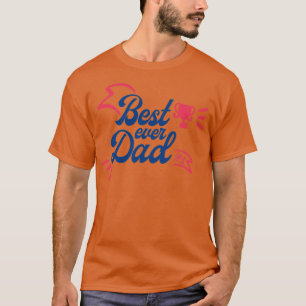 Best Dad ever80 T-Shirt