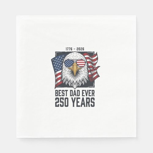 Best Dad Ever 250 Years Patriotic Eagle Dad T-Shir Napkins