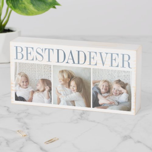 Best Dad Ever 3 Photo Collage Wooden Box Sign
