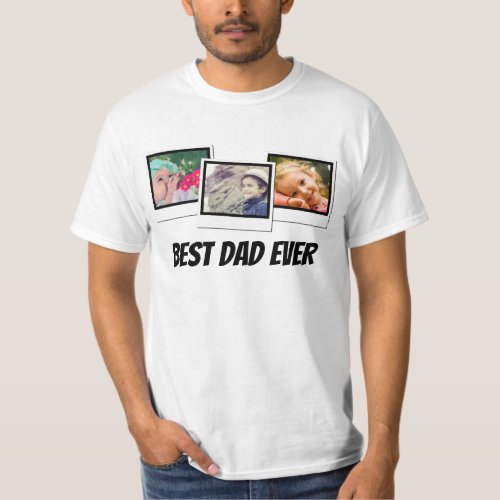 Best Dad Ever 3_Photo Montage Snapshot Frames T_Shirt