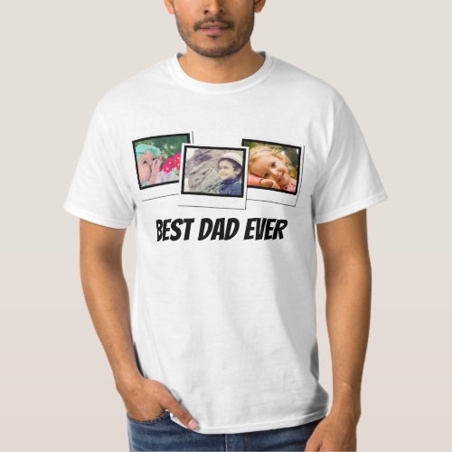 Best Dad Ever 3_Photo Snapshot Frames Color T_Shirt