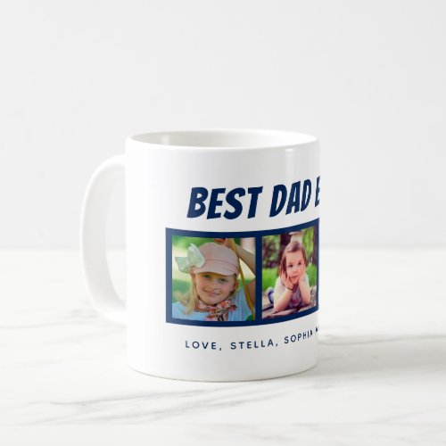 Best Dad Ever 3 Photos Coffee Mug