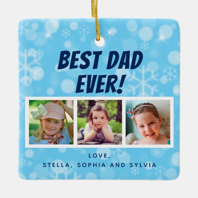 Best Dad Ever 3 Photos Snowflakes Ceramic Ornament (Front)