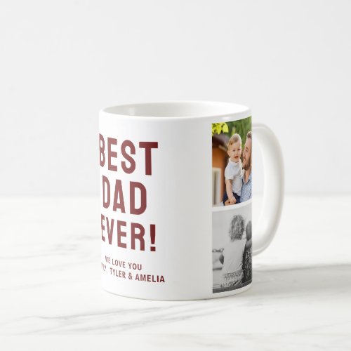 Best Dad Ever 4 Photo Collage  Coffee Mug