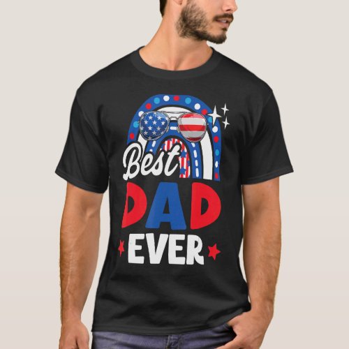 Best Dad Ever 4th Of July Usa Flag Rainbow America T_Shirt
