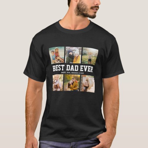 BEST DAD EVER 6 Photo Collage Cool Fathers Day T_Shirt