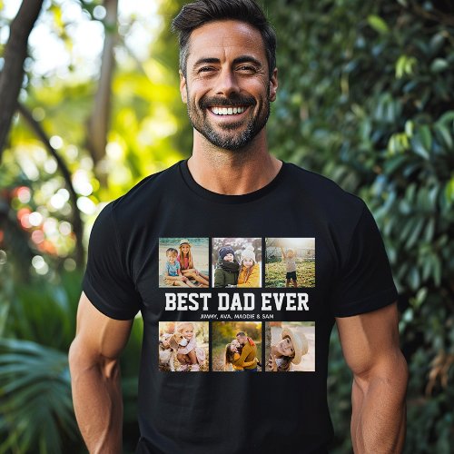 BEST DAD EVER 6 Photo Collage Cool Fathers Day T_Shirt