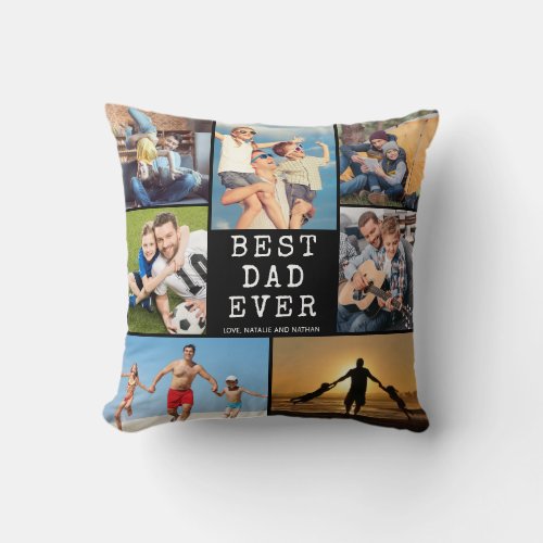 BEST DAD EVER 7 Photo Collage Your Color Throw Pillow - Create a photo memory keepsake pillow for the BEST DAD EVER utilizing this easy-to-upload photo college template with 7 family or kids pictures against an editable black background color you can change to coordinate with your home decor. Personalize with names or your custom text. Memorable gift for Dad's birthday or Father's Day. PHOTO TIP:  Choose photos with the subjects in the middle and/or pre-crop into similar shapes BEFORE uploading and use the CROP tool in the PERSONALIZE section to adjust the image within the template area. CHANGES:  You can change the black background color on the front and back by clicking on EDIT USING DESIGN TOOL in the PERSONALIZE section. ASSISTANCE:  For help with design modification or personalization, color change, resizing or transferring the design to another product, contact the designer BEFORE ORDERING via the Zazzle Chat MESSAGE tab below or email makeitaboutyoustore@gmail.com.