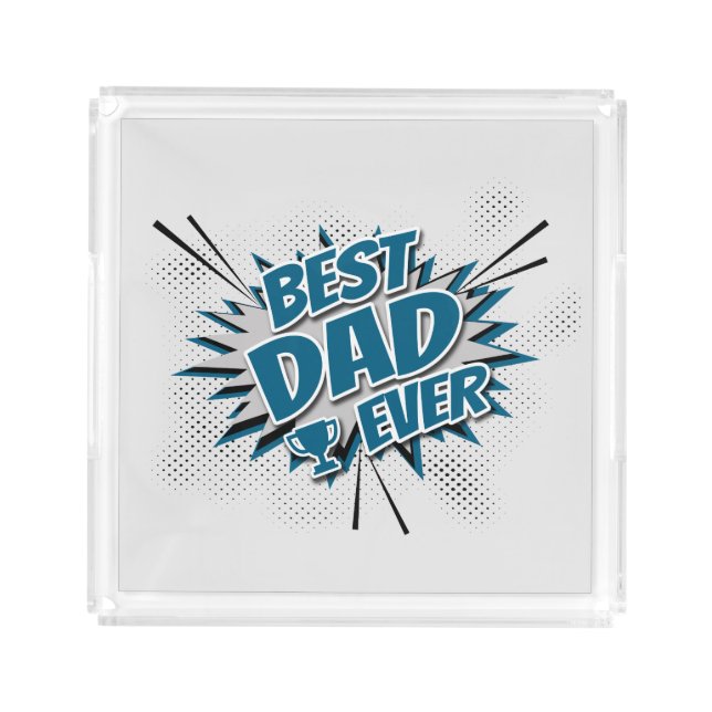 Best Dad Ever Acrylic Tray (Front)