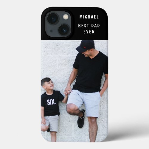 Best Dad Ever Add Your Own Photo Custom Name iPhone 13 Case