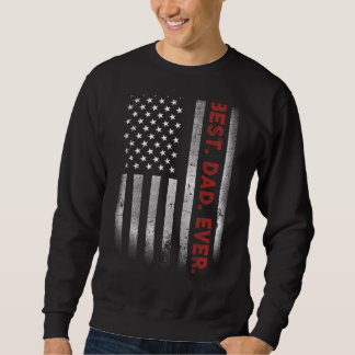 Best Dad Ever American Flag Father's Day Sweatshirt