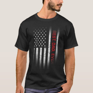 Best Dad Ever American Flag Shield Father s Day ce T-Shirt
