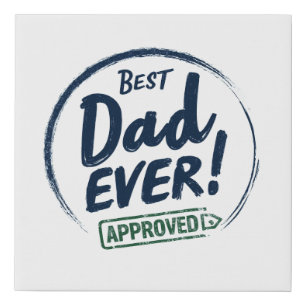 Best Dad Ever, Aprroved text design Faux Canvas Print