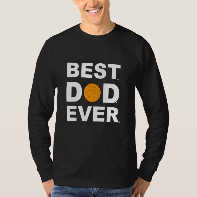 Best Dad Ever Basketball T-Shirt (Front)