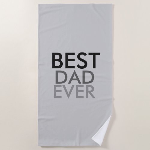 Best Dad Ever Beach Towel