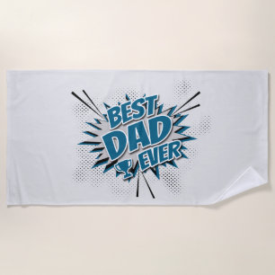 Best Dad Ever Beach Towel