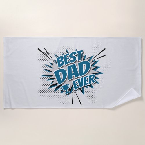 Best Dad Ever Beach Towel