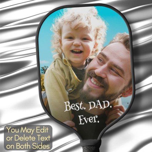Best Dad Ever Best Father Love Father Photo Text Pickleball Paddle