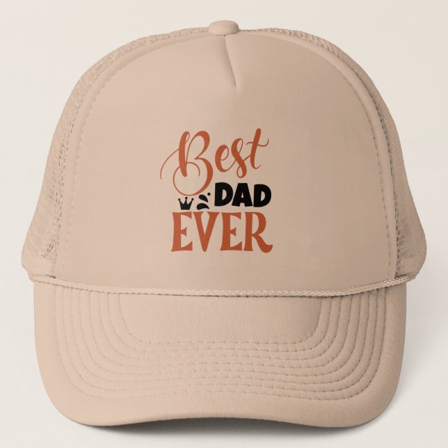 Best Dad Ever Birthday or Father's Day Ballcap Trucker Hat (Front)