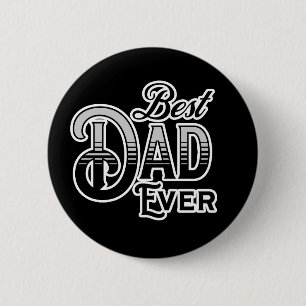 Best Dad Ever   Black and White Vintage Text Button