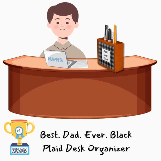 Best. Dad. Ever. Black Plaid Desk Organizer (Best. Dad. Ever. Black Plaid Desk Organizer)