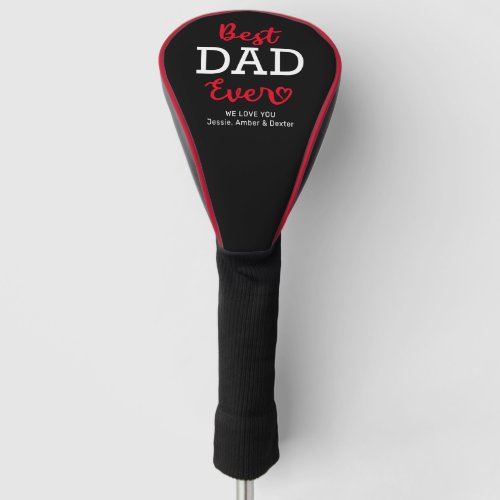 Best Dad Ever Black Red Golf Head Cover - Custom golf head cover featuring the cute saying "best dad ever" in black & red, with the names of the children. This personalized golf cover would make a great gift for father's day or your dads birthday!