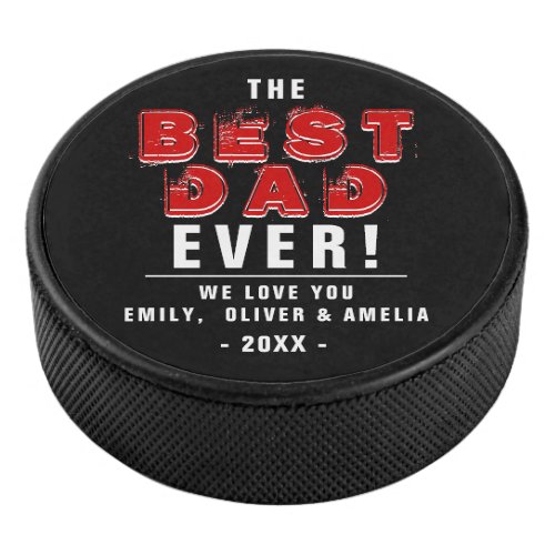 Best Dad Ever Black Typography Fathers Day Hockey Puck