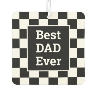 Best Dad Ever Black White Checkered Pattern Air Freshener