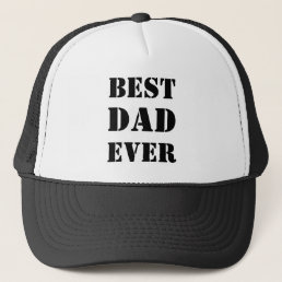 Best Dad Ever black white modern typography cool Trucker Hat