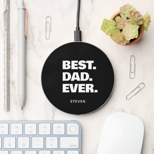 Best Dad Ever Black White Personalized Wireless Charger