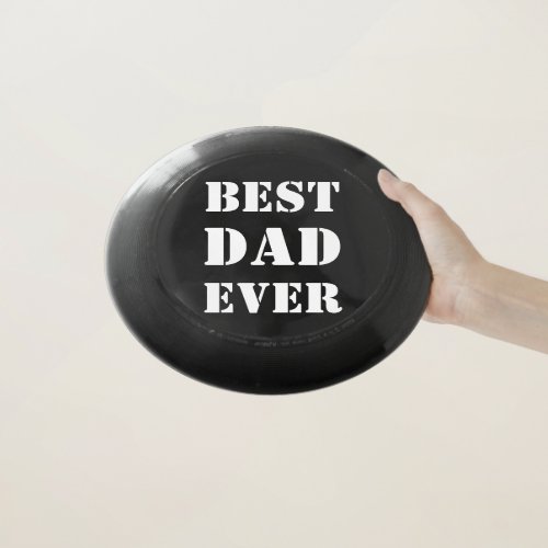 Best Dad Ever black  white typography Modern fun Wham_O Frisbee