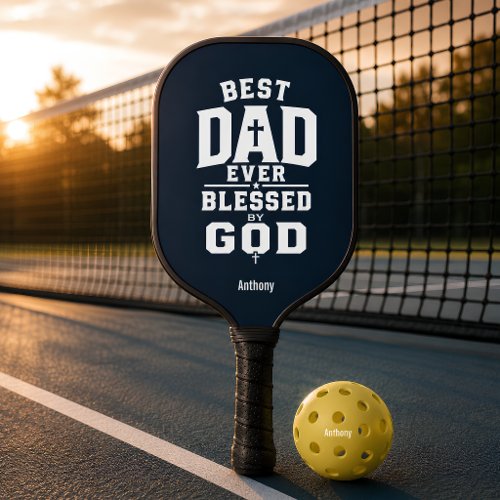 Best Dad Ever Blessed by God Personalized Pickleball Paddle