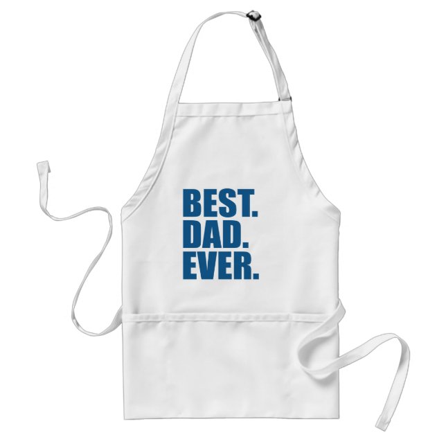 Best. Dad. Ever. (blue) Adult Apron (Front)