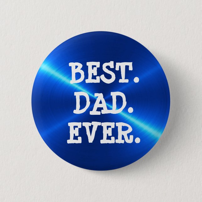 Best Dad Ever Blue Button (Front)